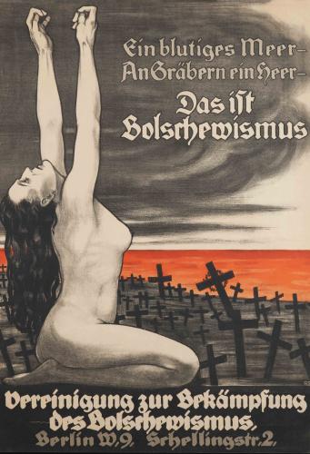 Ein blutiges Meer / An Grabern ein heer / Das ist Bolschewismus' by Matt Bergman Collection
